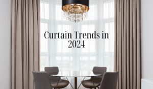 Curtain Trends in 2024: What's Hot Right Now in Dubai